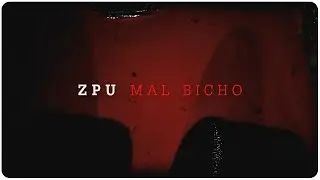 ZPU | Mal Bicho (Video Oficial)