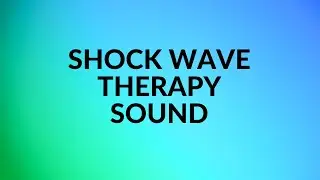 Shock wave therapy sound | Staying awake sound effect