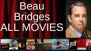 ALL Beau Bridges Movies Ranked by Score (Critics + Fans)