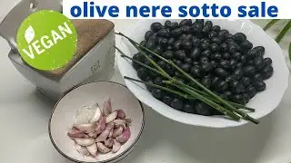olive nere sotto sale...dalle Marche...la ricetta migliore...1ª parte...