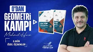 Aktif Geometri Kampı 5.Gün ÖZEL ÜÇGENLER