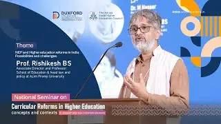 Curricular Reforms in Higher Education concepts and contexts | Prof. Rishikesh BS | Duxford Edupark