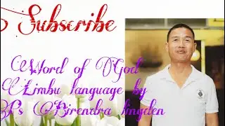 Word of God in Limbu language &hellip;.by Ps.Birendra lingden