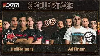 HellRaisers vs Ad Finem Game 1 - Dota Summit 11: Elimination Match