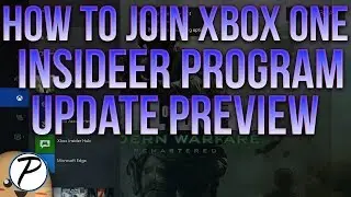 How to Join Xbox One Insider Program - Formerly Xbox One Preview Program