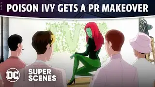 Harley Quinn - Poison Ivy Gets a PR Makeover | Super Scenes | DC