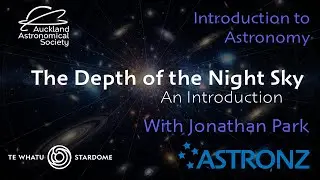 The Depth of the Night Sky (An Introduction) with Jonathn Park - Intro to Astronomy - November 2025