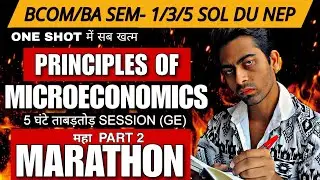 Principles of Microeconomics (GE) महा मैराथन (Part 2) One Shot |Bcom/BA (H/P) Sem-1/3/5th SOL DU NEP
