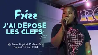 FRIZZ (ROSENDIE) – J’AI DÉPOSÉ LES CLEFS [LIVE] | GRAND RETOUR | @ ROYAL TROPICAL 15 JUIN 2024