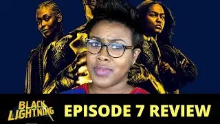 Black Lightning Episode 7 Review
