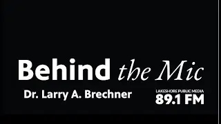 Behind the Mic | Larry A. Brechner | Host of Art on the Air