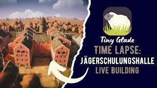 [Tiny Glade] Live Building Timelapse der Jägergilde (no Commentary)