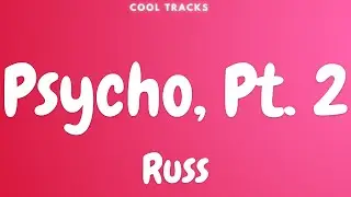 Russ - Psycho (Pt. 2) (Audio)