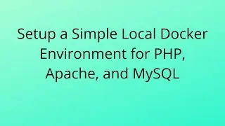 Setup a Docker development environment with PHP Apache & MySQL