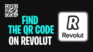 How to Get / Find the QR Code on Revolut (2026) ✅