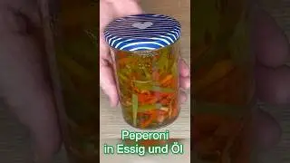 Peperoni in Essig und &Ouml;l einlegen ‼️