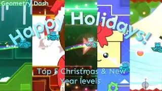 Geometry Dash - Top 5 Christmas & New Year Levels | Kaizyoff_