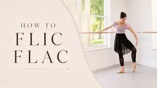 How to Do Flic Flac in Ballet | Step by Step Tutorial