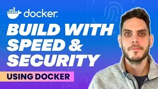 Develop with Speed and Security Using Docker