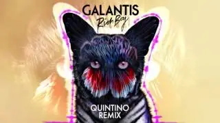 Galantis - Rich Boy (Quintino Remix)