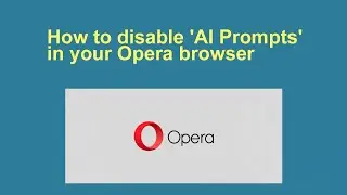 How to disable 'AI Prompts' in your Opera browser