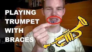 Playing trumpet with braces is possible!