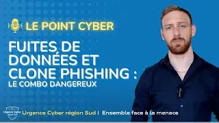 LE POINT CYBER #12 I Fuites de données et clone phishing : le combo dangereux