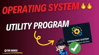 Utility Program | Operating System Complete Course For Engineering Exams in Hindi | True Engineer