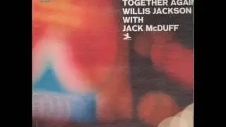 Willis Jackson With Jack McDuff   This'll Get To Ya'