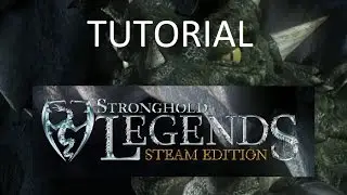 Lessons Stronghold Legends steam edition