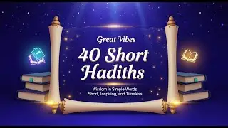 40 Short Hadiths &ndash; Simple Wisdom from the Prophet | Did You Know These 40 Short Hadiths? Learn Now!