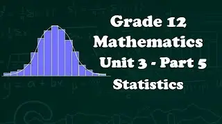 Grade 12 math's unit 3 Statistics  part 5  | new curriculum