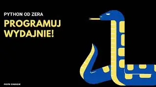 Wydajne programowanie w Pythonie od postaw! | Efficient Python programming for beginners