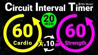 20-Minute Circuit Interval Timer: 60s Cardio / 60s Strength - 10 Rounds (No BGM)