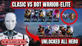 CLASIC VS BOT TIER WARIOR ELITE UNLOCK ALL HERO #mobilelegends 