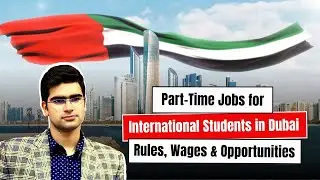 Part-Time Jobs for International Students in Dubai | Rules, Wages & Opportunities | Study in Dubai