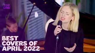 Top 10 Best Cover Songs Of April 2022 | Topline Cover Songs