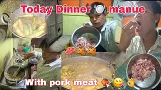 Today Dinner with pork meat 🍖 😋 👌 