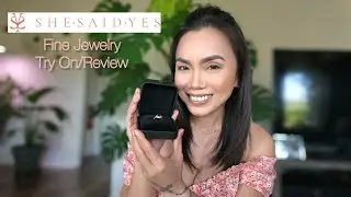 SHE SAID YES FINE JEWERLY UNBOXING | TRY ON/ REVIEW