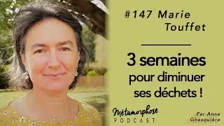 #147 Marie Touffet : 3 semaines pour diminuer ses d&eacute;chets !