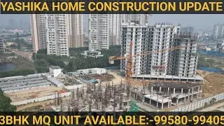 yashika home -104 Construction Update!! 3BHK MQ UNIT AVAILABLE Call:-99580-99405