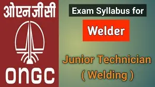ONGC Junior Technician Welding Exam Syllabus | Welder Syllabus