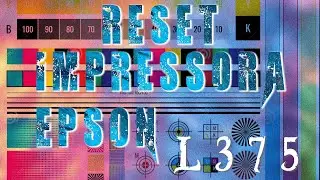 RESET IMPRESSORA EPSON L375