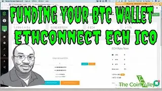 Tutorial - How to Fund your BTC Wallet on EthConnect for ECH ICO