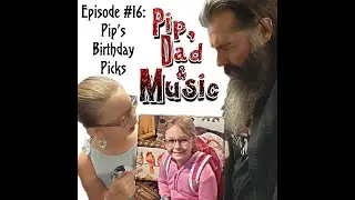 Pip, Dad and Music Podcast Ep. 16 Pip's Birthday Picks  George Harrison - I Got My Mind Set On You