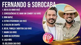 The Best Of Fernando & Sorocaba ~ Top 10 Artists of All Time ~ Fernando & Sorocaba Greatest Hits
