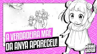 A VERDADEIRA MÃE DA ANYA APARECEUUUUUU!!! ELA FUGIU PARA SALVAR A FILHA? | SPY x FAMILY 111