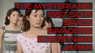 The Mysterians: 1957 Sci-Fi Space Invaders in Postwar Japan