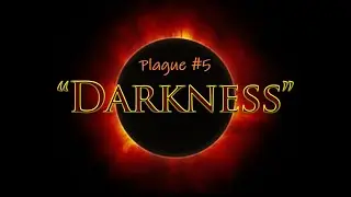 The 7 Last Plagues Of Revelation - Plague #5 Darkness. What God Says About The Plague Of Darkness