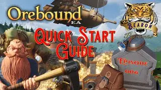 Orebound Early Access Quick Start Series EP006